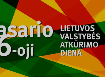 LIETUVOS VALSTYBĖS ATKŪRIMO DIENOS MINĖJIMAS