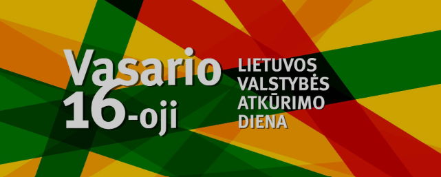 LIETUVOS VALSTYBĖS ATKŪRIMO DIENOS MINĖJIMAS